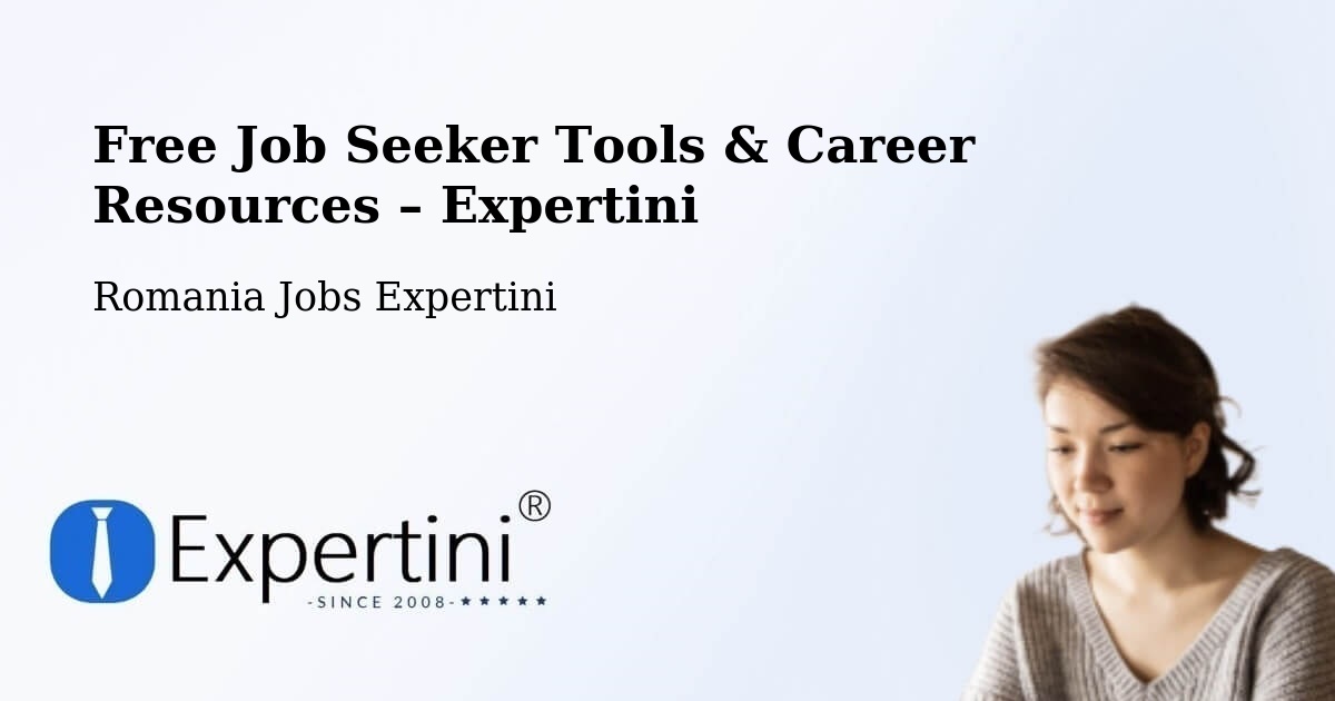 Free Job Seeker Tools & Career Resources – Plosca - Plosca, Romania Jobs Expertini